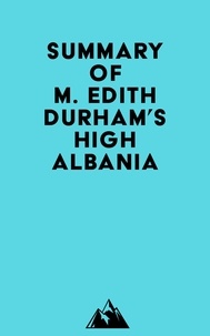  Everest Media - Summary of M. Edith Durham's High Albania.