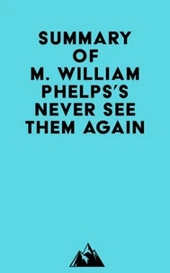 Summary of M. William Phelps's Never See Them Again