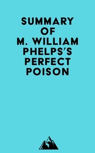  Everest Media - Summary of M. William Phelps's Perfect Poison.