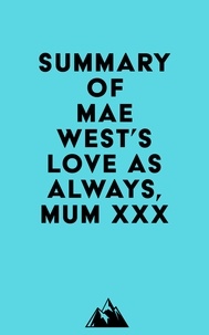  Everest Media - Summary of Mae West's Love as Always, Mum xxx.