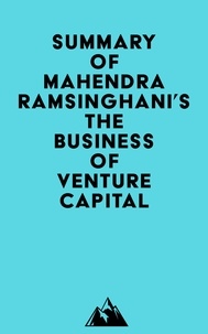  Everest Media - Summary of Mahendra Ramsinghani's The Business of Venture Capital.