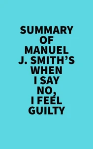Summary of Manuel J. Smith's When I Say No, I Feel Guilty