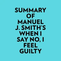 Summary of Manuel J. Smith's When I Say No, I Feel Guilty