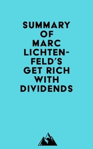  Everest Media - Summary of Marc Lichtenfeld's Get Rich with Dividends.