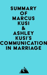 Summary of Marcus Kusi &amp; Ashley Kusi's Communication in Marriage
