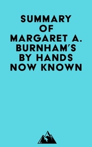 Livres à téléchargements numériques gratuits Summary of Margaret A. Burnham's By Hands Now Known PDB FB2 RTF 9798350034646 par Everest Media in French