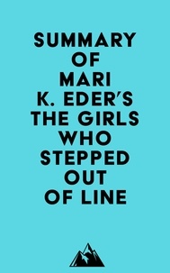  Everest Media - Summary of Mari K. Eder's The Girls Who Stepped Out of Line.