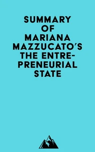 Summary of Mariana Mazzucato's The Entrepreneurial State