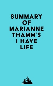  Everest Media - Summary of Marianne Thamm's I Have Life.
