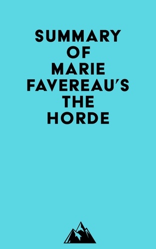  Everest Media - Summary of Marie Favereau's The Horde.
