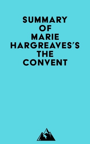  Everest Media - Summary of Marie Hargreaves's The Convent.