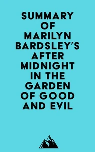 Summary of Marilyn Bardsley's After Midnight in the Garden of Good and Evil