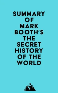 Summary of Mark Booth's The Secret History of the World