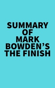  Everest Media - Summary of Mark Bowden's The Finish.
