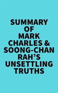 Summary of Mark Charles &amp; Soong-Chan Rah's Unsettling Truths