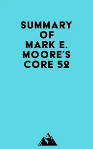 Summary of Mark E. Moore's Core 52