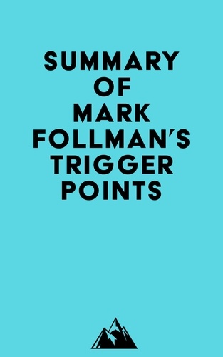  Everest Media - Summary of Mark Follman's Trigger Points.