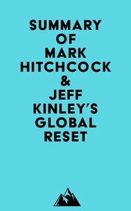 Téléchargement de fichier de livre pdf Summary of Mark Hitchcock & Jeff Kinley's Global Reset iBook CHM par Everest Media