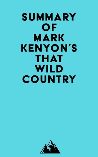  Everest Media - Summary of Mark Kenyon's That Wild Country.