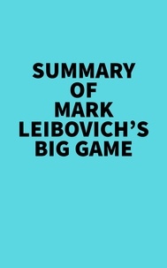  Everest Media - Summary of Mark Leibovich's Big Game.
