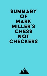  Everest Media - Summary of Mark Miller's Chess Not Checkers.