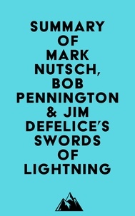  Everest Media - Summary of Mark Nutsch, Bob Pennington &amp; Jim DeFelice's Swords of Lightning.