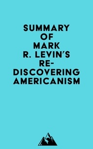  Everest Media - Summary of Mark R. Levin's Rediscovering Americanism.