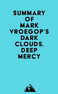  Everest Media - Summary of Mark Vroegop's Dark Clouds, Deep Mercy.