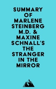  Everest Media - Summary of Marlene Steinberg M.D. &amp; Maxine Schnall's The Stranger in the Mirror.