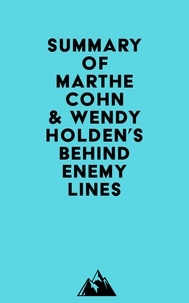  Everest Media - Summary of Marthe Cohn &amp; Wendy Holden's Behind Enemy Lines.