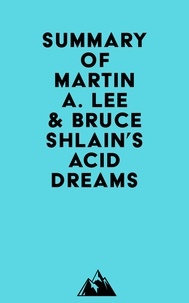  Everest Media - Summary of Martin A. Lee &amp; Bruce Shlain's Acid Dreams.