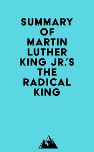  Everest Media - Summary of Martin Luther King Jr.'s The Radical King.