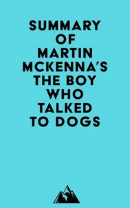 Summary of Martin McKenna's The Boy Who Talked to Dogs