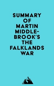  Everest Media - Summary of Martin Middlebrook's The Falklands War.