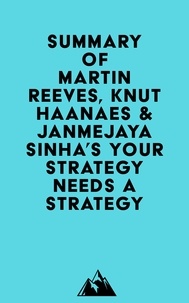  Everest Media - Summary of Martin Reeves, Knut Haanaes &amp; Janmejaya Sinha's Your Strategy Needs a Strategy.