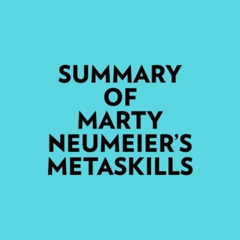  Everest Media et  AI Marcus - Summary of Marty Neumeier's Metaskills.