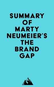  Everest Media - Summary of Marty Neumeier's The Brand Gap.