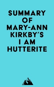  Everest Media - Summary of Mary-Ann Kirkby's I Am Hutterite.