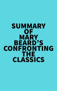 Summary of Mary Beard's Confronting the Classics