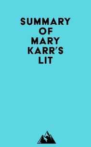  Everest Media - Summary of Mary Karr's Lit.