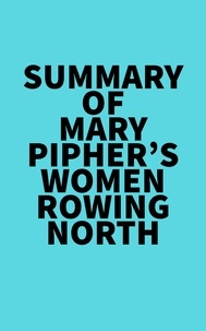  Everest Media - Summary of Mary Pipher's Women Rowing North.
