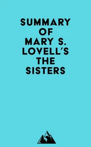 Summary of Mary S. Lovell's The Sisters