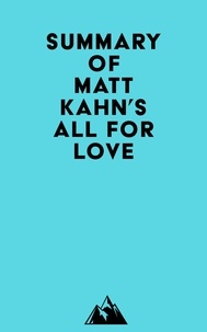  Everest Media - Summary of Matt Kahn's All for Love.