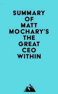 Summary of Matt Mochary, Alex MacCaw &amp; Misha Talavera's The Great CEO Within