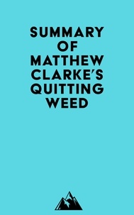  Everest Media - Summary of Matthew Clarke's Quitting Weed.