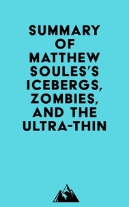  Everest Media - Summary of Matthew Soules's Icebergs, Zombies, and the Ultra-Thin.