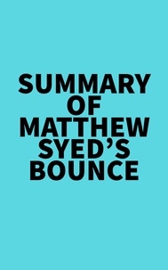  Everest Media - Summary of Matthew Syed's Bounce.