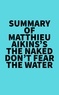  Everest Media - Summary of Matthieu Aikins's The Naked Don't Fear The Water.