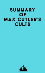 Summary of Max Cutler's Cults