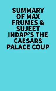 Summary of Max Frumes &amp; Sujeet Indap's The Caesars Palace Coup